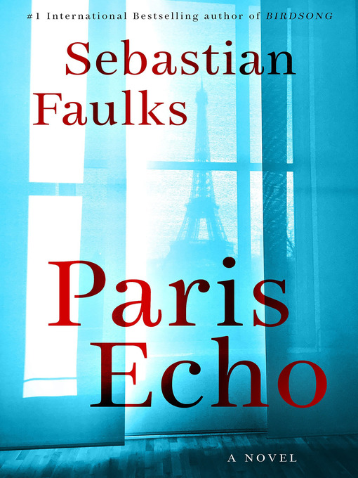 Title details for Paris Echo by Sebastian Faulks - Available